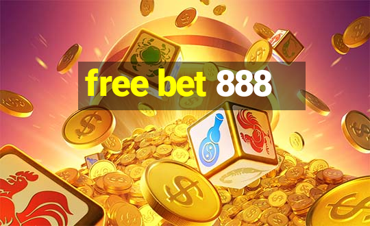 free bet 888