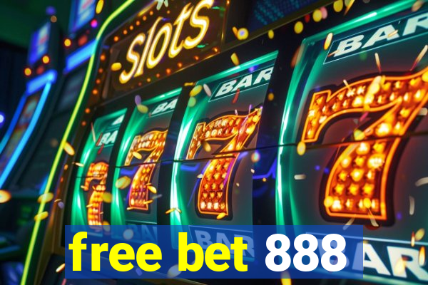 free bet 888