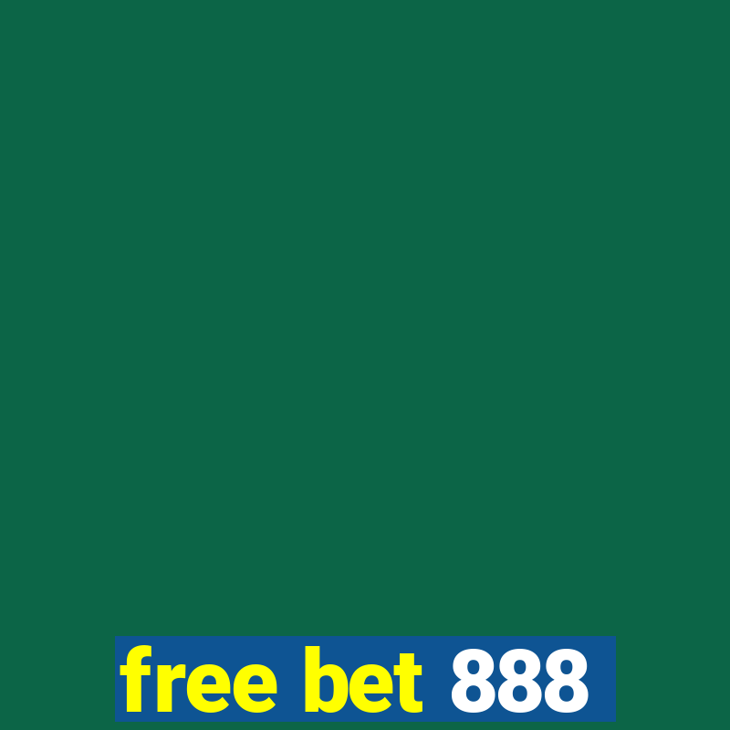 free bet 888