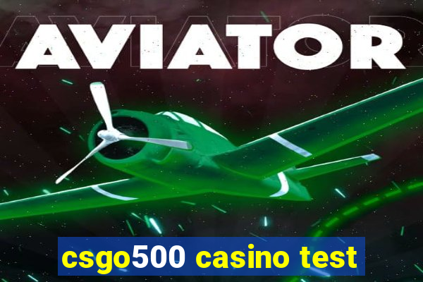 csgo500 casino test