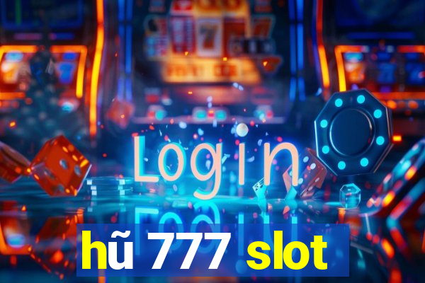 hũ 777 slot