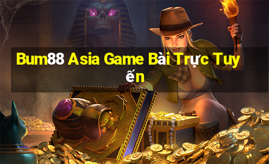 Bum88 Asia Game Bài Trực Tuyến