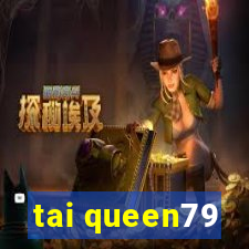 tai queen79