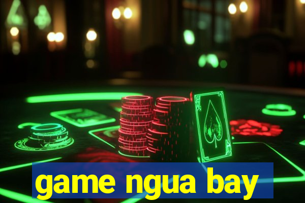 game ngua bay