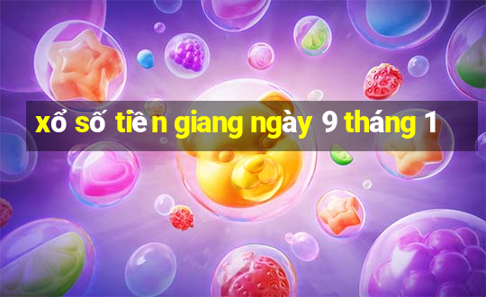 xổ số tiền giang ngày 9 tháng 1