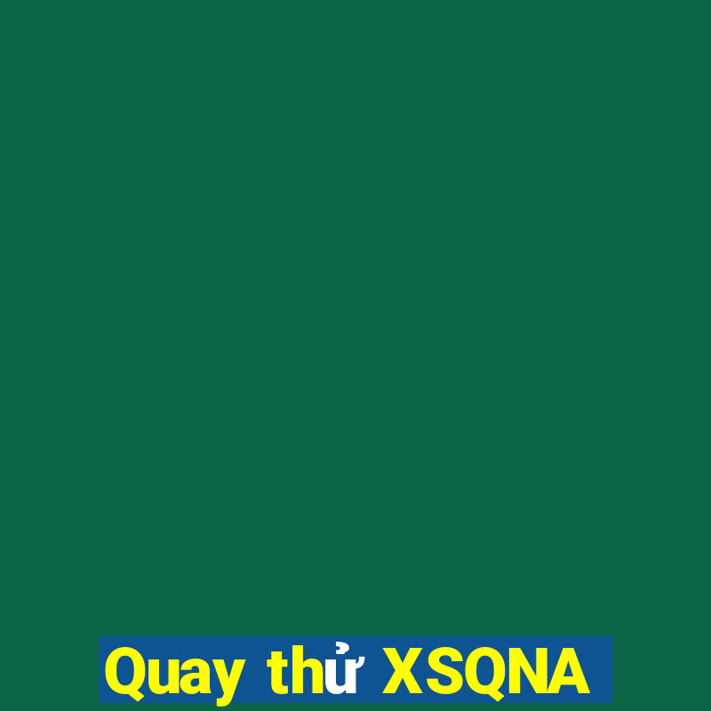 Quay thử XSQNA