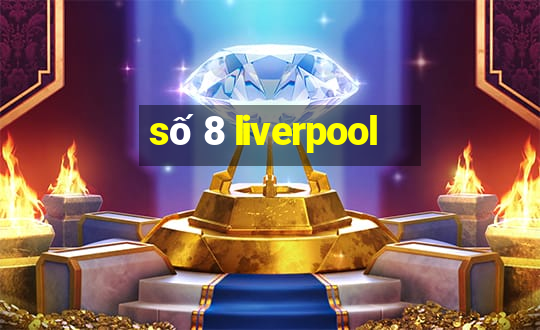 số 8 liverpool