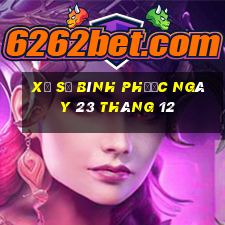 xổ số bình phước ngày 23 tháng 12