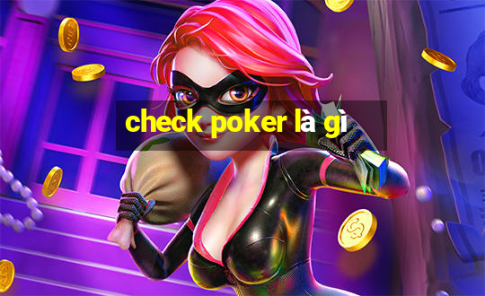 check poker là gì