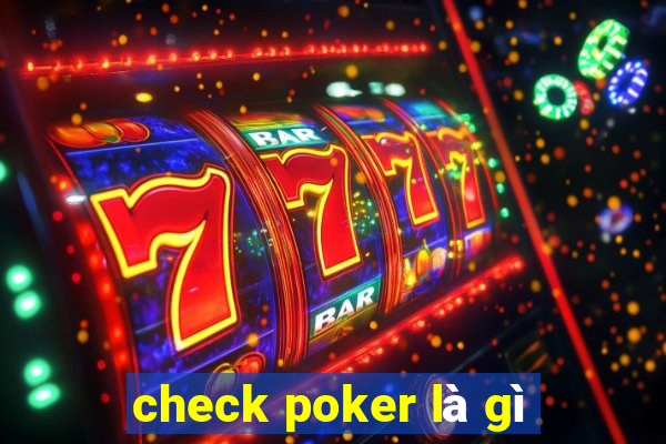 check poker là gì