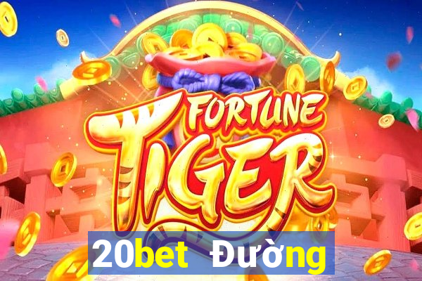 20bet Đường hạ cánh siêu thánh