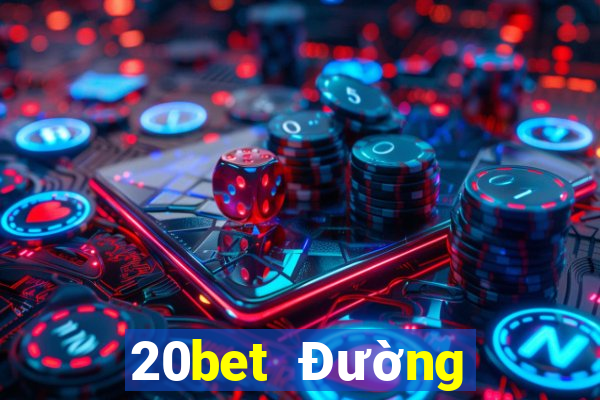 20bet Đường hạ cánh siêu thánh