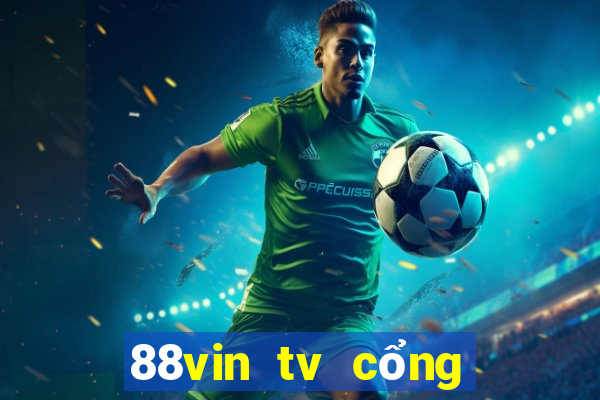 88vin tv cổng game quốc tế