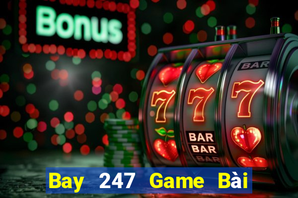 Bay 247 Game Bài Xanh 9