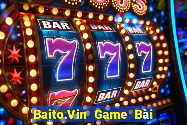 Baito.Vin Game Bài Tài Xỉu