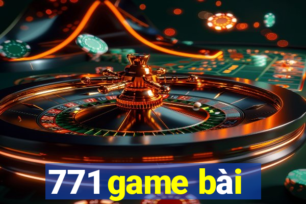 771 game bài