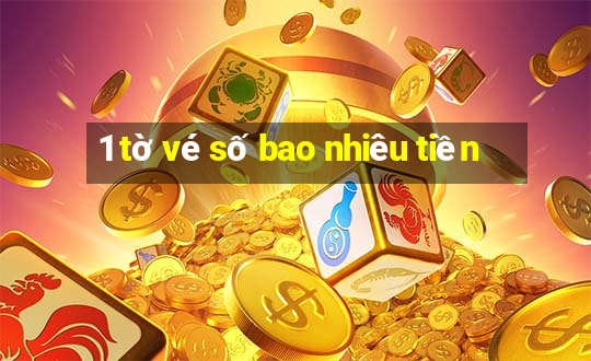 1 tờ vé số bao nhiêu tiền