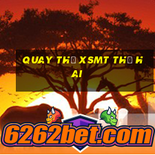 Quay thử XSMT thứ hai