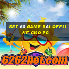 Bet 68 Game Bài Offline Cho Pc