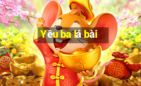 Yêu ba lá bài