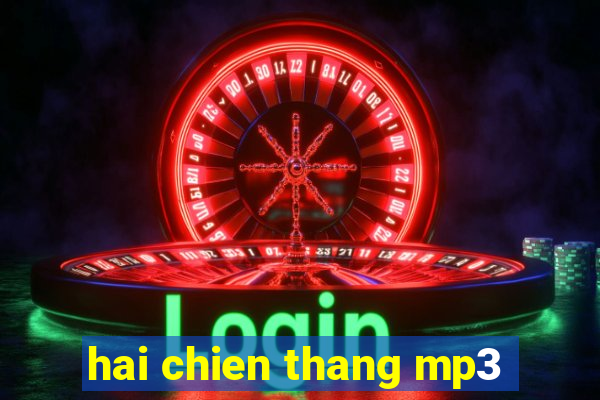 hai chien thang mp3