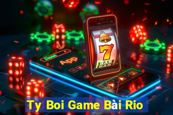 Ty Boi Game Bài Rio