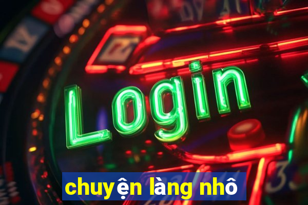 chuyện làng nhô