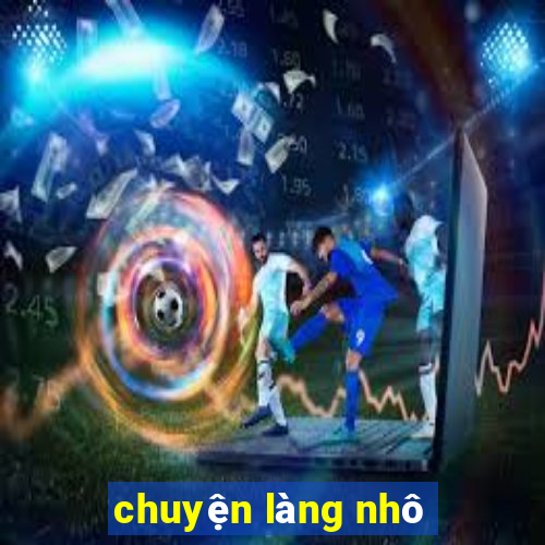 chuyện làng nhô