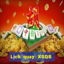 Lịch quay XSQB ngày 11