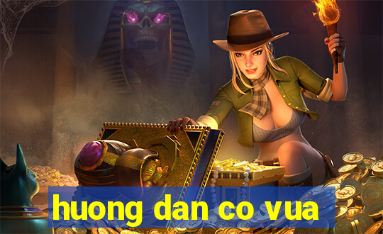 huong dan co vua