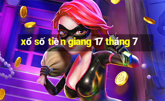 xổ số tiền giang 17 tháng 7