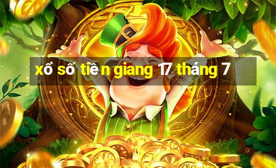 xổ số tiền giang 17 tháng 7