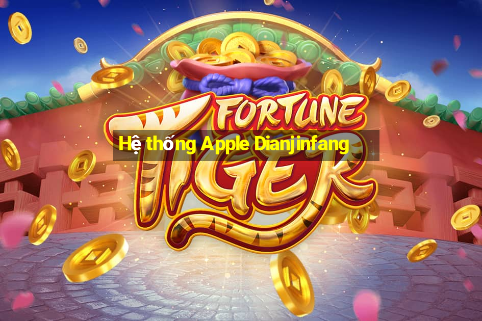 Hệ thống Apple Dianjinfang