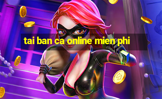 tai ban ca online mien phi