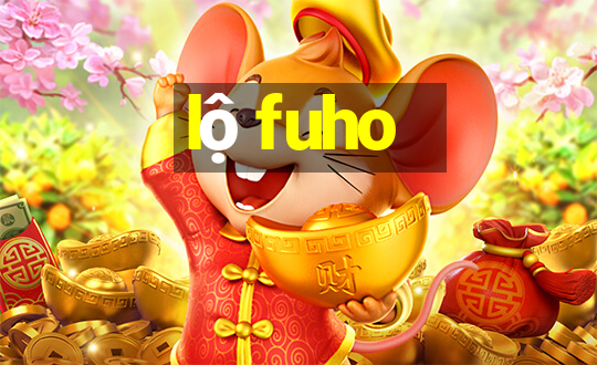 lộ fuho