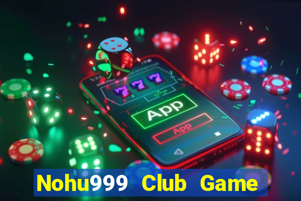 Nohu999 Club Game Danh Bai 3C