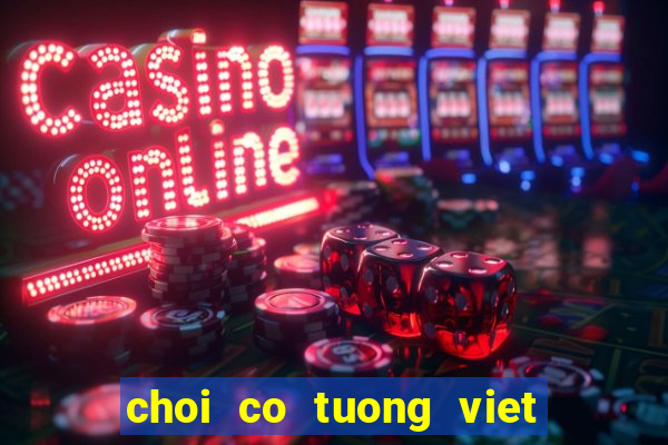 choi co tuong viet nam online