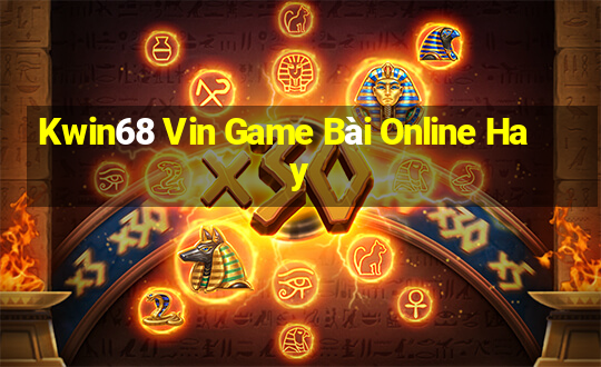 Kwin68 Vin Game Bài Online Hay