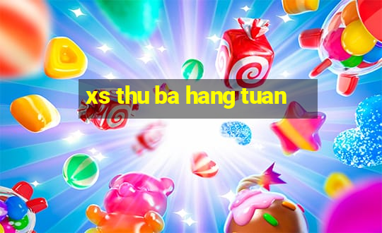 xs thu ba hang tuan