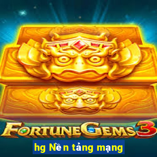 hg Nền tảng mạng