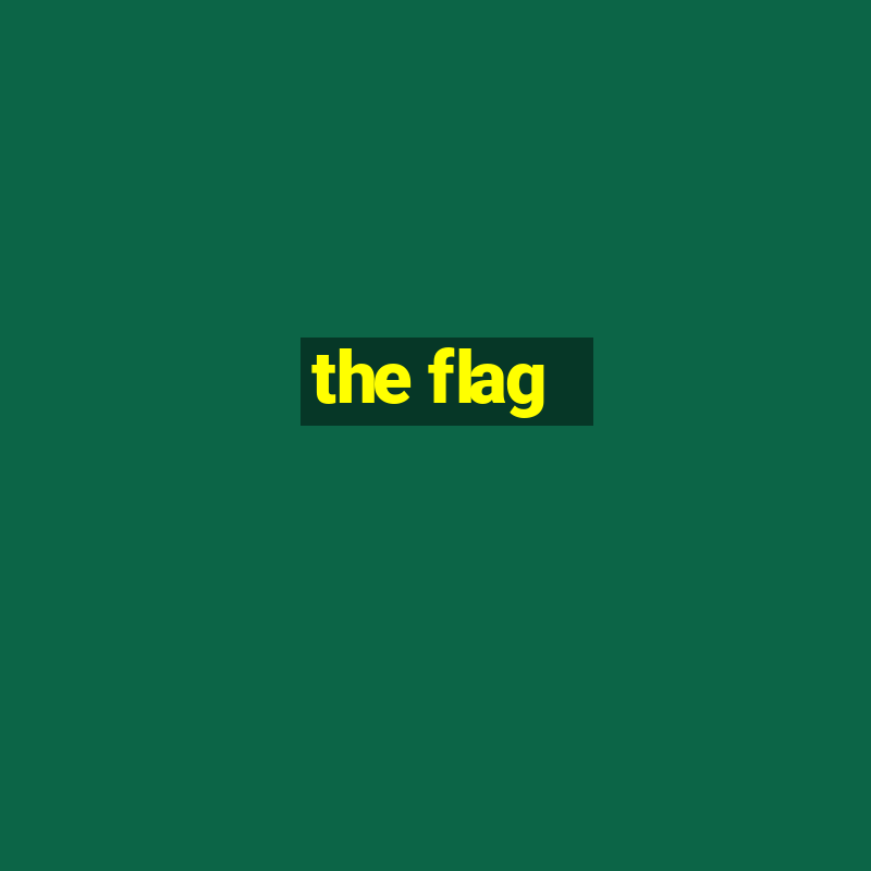 the flag