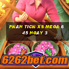 Phân tích XS Mega 6 45 ngày 3