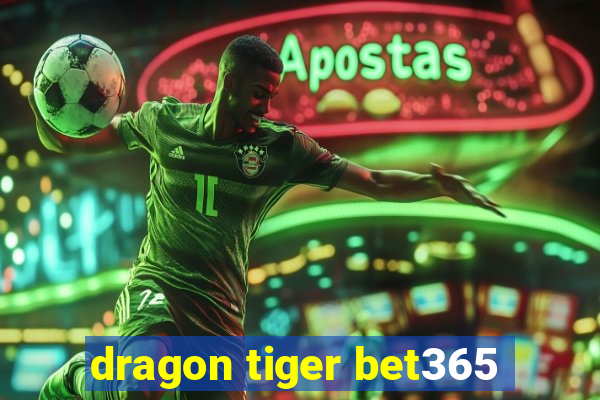 dragon tiger bet365