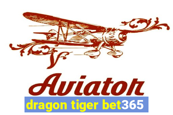 dragon tiger bet365