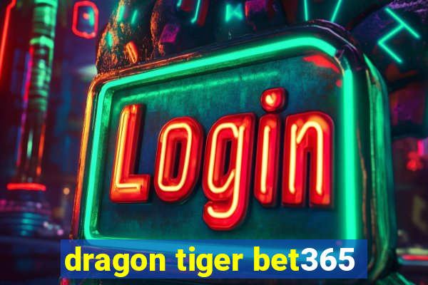 dragon tiger bet365