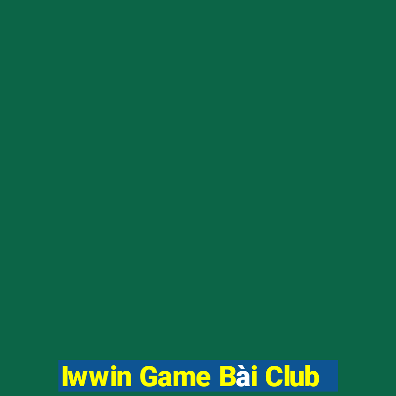 Iwwin Game Bài Club