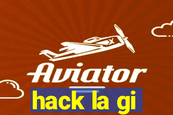 hack la gi