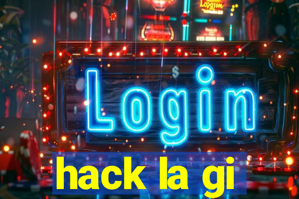 hack la gi