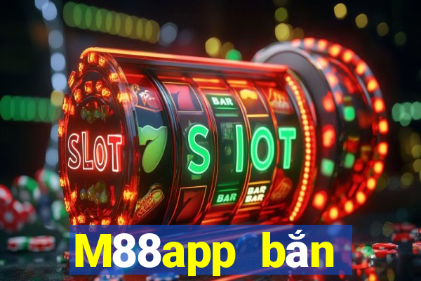 M88app bắn trứng28app phiên bản mới nhất