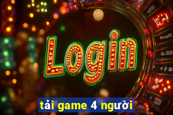 tải game 4 người